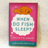 When Do Fish Sleep?: An Imponderables Book, Fun Trivia, Ages 10+