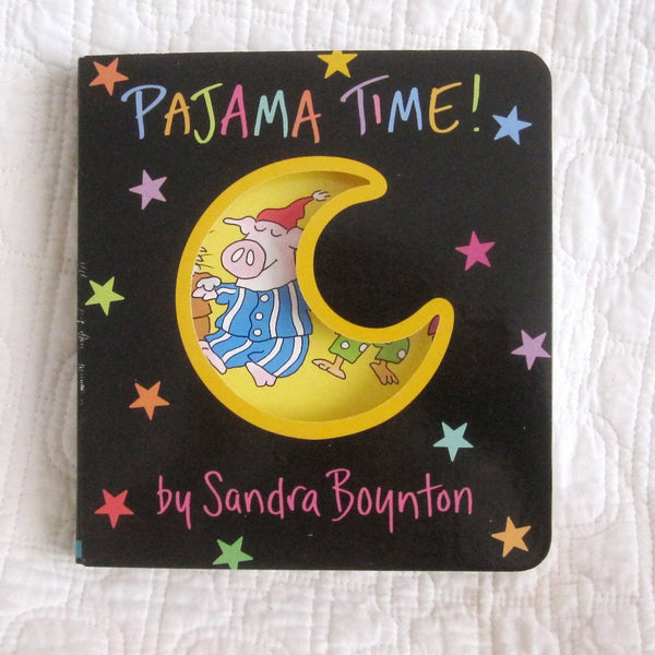 "Pajama Time!" by Sandra Boynton Board Book, Ages 6 mo. - 4 yr.