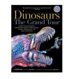 Dinosaurs―The Grand Tour, Second Edition: Everything Worth Knowing About Dinosaurs from Aardonyx to Zuniceratops, Richly Illustrated