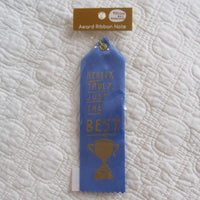 "Really, Truly, Just the Best" Award Ribbon Note